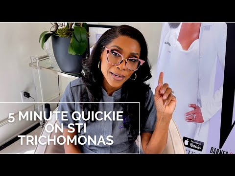 DR. JACKIE DISCUSSES ONE OF THE MOST COMMON STI’S TRICHOMONAS