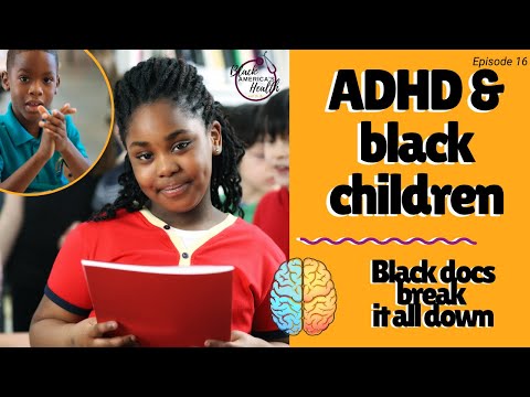 ADHD and black children: 3 black doctors break it down