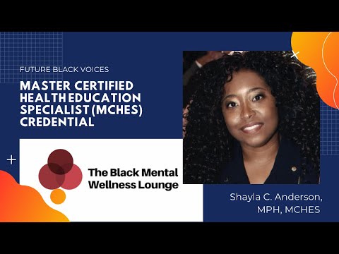 The Master Certified Health Education Specialist (MCHES) Credential w/ Shayla C. Anderson
