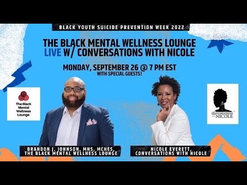 Black Youth Suicide Prevention Week 2022 – Black Mental Wellness Lounge & Conversations With Nicole
