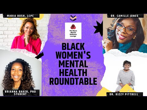 Black Women’s Mental Health w. Dr. Camille Jones, Dr. Kizzy Pittrell, Brianna Baker, and Maria Bush