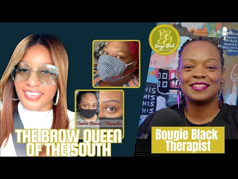Bougie Black Therapist Ft. The Brow Queen of The South Chiquita Smith-Sanders!!!! @chaquitabeknowing