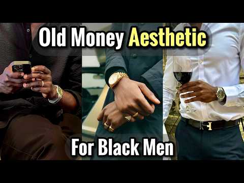 How to Achieve the Old Money Aesthetic for Black Men