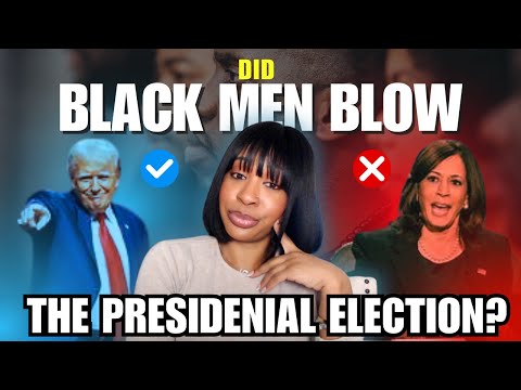 Did Black Men Blow The Presidential Election?