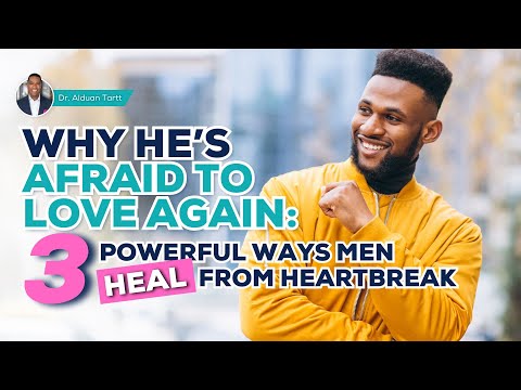 Why He’s Afraid to Get Married: 3 Powerful Ways Men Heal from Heartbreak
