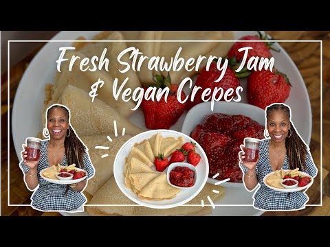 Homemade Strawberry Chia Seed Jam & Fresh Crepes | No Refined Sugar | Vegan & Delicious