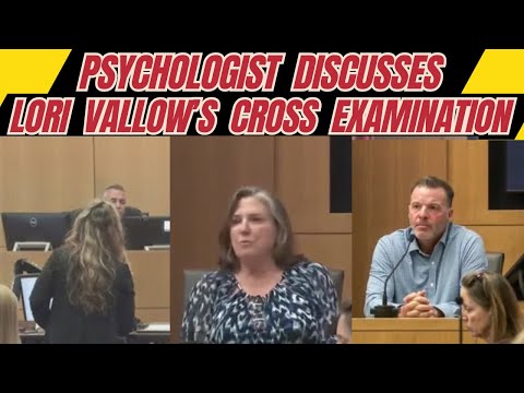 Psychologist Reviews Lori Vallow’s Attempt at Crossexamination