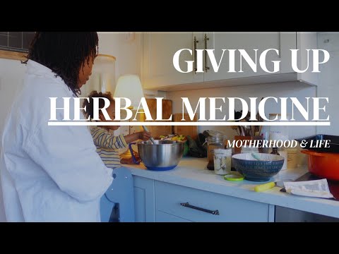 Why I’m giving up my Herbal Medicine practice || Motherhood & Life