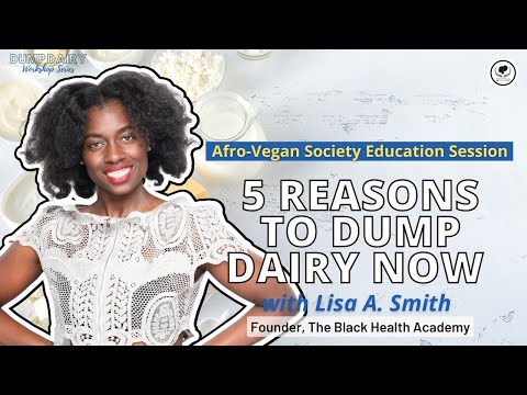 Five Reasons to Dump Dairy Now! | Afro-Vegan Society Dump Dairy Workshop
