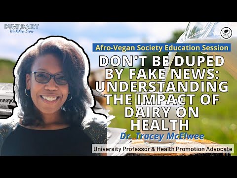 Understanding the Real Impact of Dairy on Health | Afro-Vegan Society Dump  Dairy Workshop