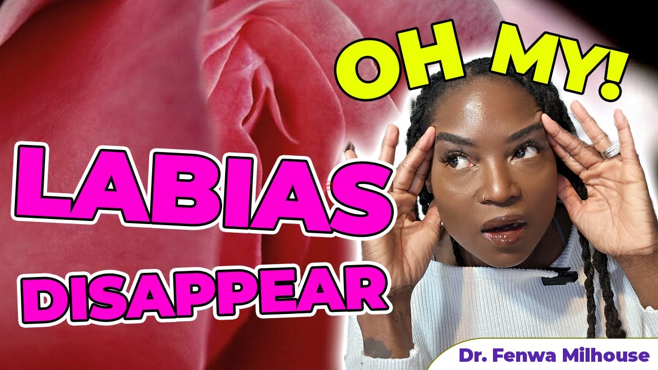 ARE YOUR LABIA DISAPPEARING? | Dr. Milhouse