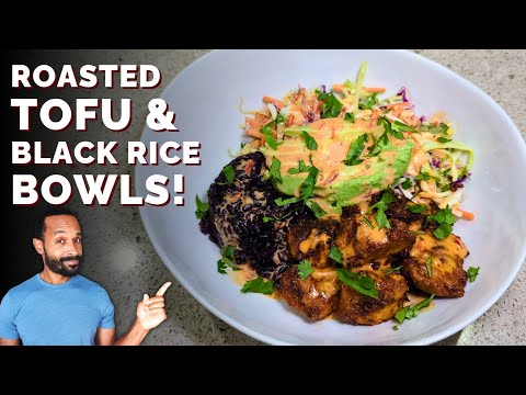 How to Make INCREDIBLE Roasted Tofu Bowls w/ Coconut Black Rice!