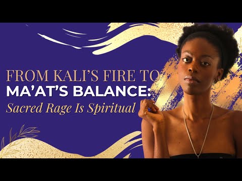 From Kali’s Fire to Ma’at’s Balance: Harnessing Rage to Reclaim Your Worth | Soul Nugget Sunday