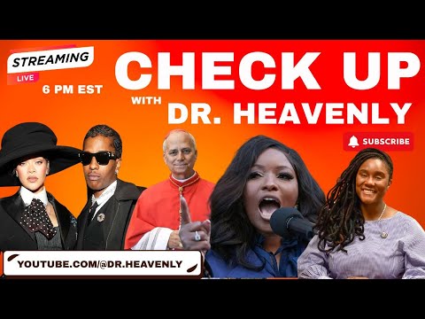 CHECK-UP w/ DR. HEAVENLY: NEW POPE W/ CREOLE ROOTS, #RHIANNA #ASAP STRIKE AGAIN + BOLD BLACK VOICES
