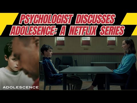 Psychologist Discusses Netflix Series “Adolescence”