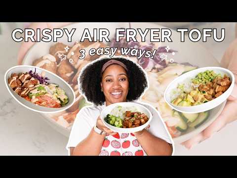 The BEST Crispy Air Fryer Tofu (It’s #1 on Google!) + 3 Easy Meals You’ll Love
