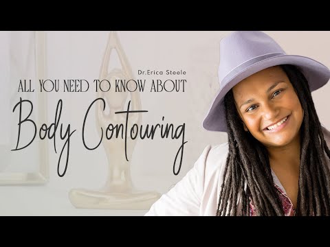 All You Need To Know About Body Contouring – Dr. Steele || Holistic Family Practice