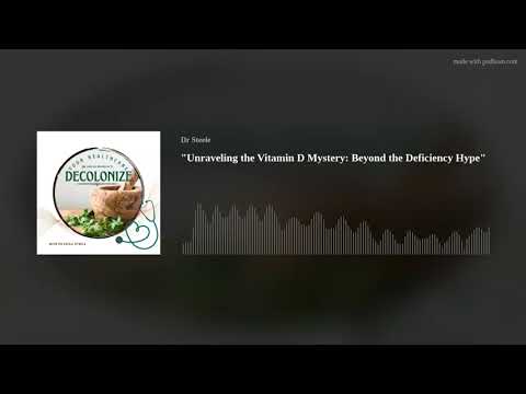 “Unraveling the Vitamin D Mystery: Beyond the Deficiency Hype”