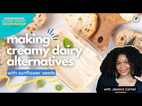 Creamy Dairy Free Alternatives Made with Sunflower Seeds with Jessica | Dump Dairy 2025