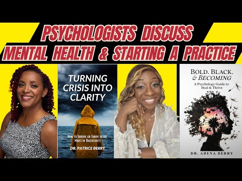 Let’s Talk Mental Health & Starting a Private Practice with Dr. Patrice Berry & Dr. Abena Berry