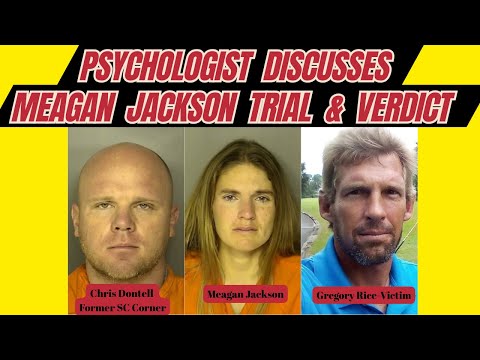 Psychologist Discusses Meagan Jackson Trial & Verdict