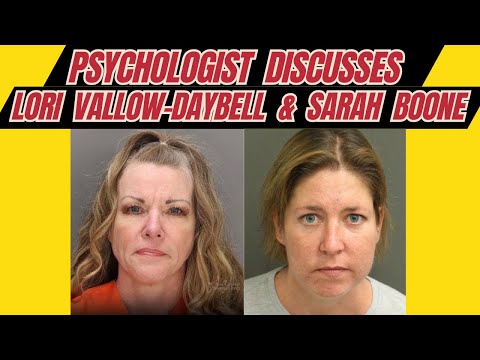 Psychologist Discusses the Personality Traits of Sarah Boone & Lori Vallow Daybell