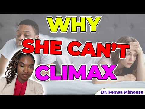 Why She Can’t Climax – And How to Fix it | Dr. Milhouse