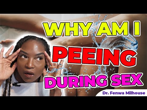 WHY AM I PEEING DURING SEX? | Dr. Milhouse