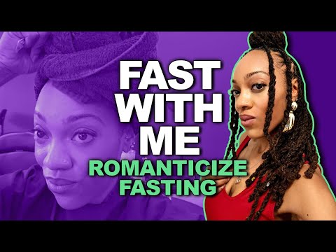 FAST WITH ME: Romanticize fasting days