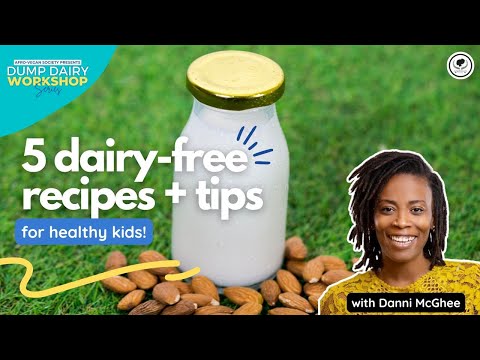 5 Dairy-Free Recipes and Tips for Healthy Kids with Danni McGhee | Dump Dairy Workshop Series 2025