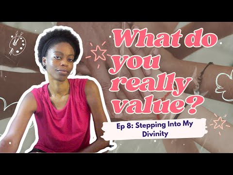 Ep 8: Valuing What is Undervalued In Society | Stepping Into My Divinity