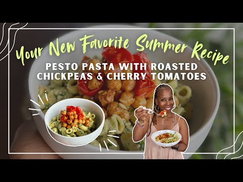 Pesto Pasta with Roasted Chickpeas & Cherry Tomatoes | 15 Minute Meals | Summer Recipes | Easy