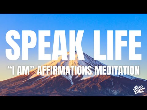 Speak Life: “I Am” Affirmations Meditation | Step into Your Greatness | 10 Minutes