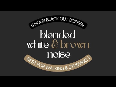 🤎 5 HOUR BLENDED BROWN & WHITE NOISE | Use with 🎧  | Best for walking & studying :)