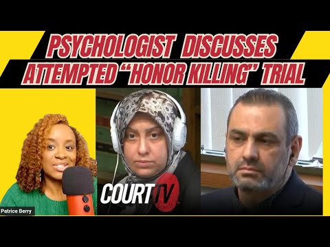 Psychologist Discusses WA v. Ali & Ali Attempted “Honor Killing” Trial