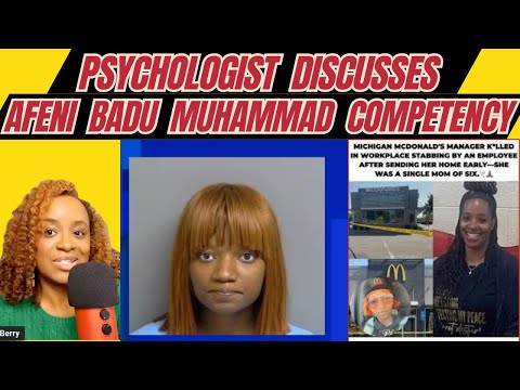 Psychologist Discusses Afeni Muhammad’s Defense Request for Competency & Culpability Evaluation