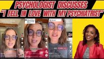 Psychologist Discusses Viral “I fell in love with my psychiatrist”