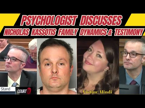 Psychologist Discusses Nicholas Kassotis Trial, Family Dynamics, Testimony and More…