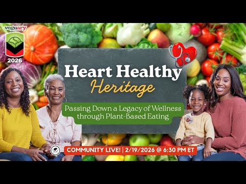 Heart Healthy Heritage: Unlocking a Legacy of Wellness through Plant-Based Eating | Community Live