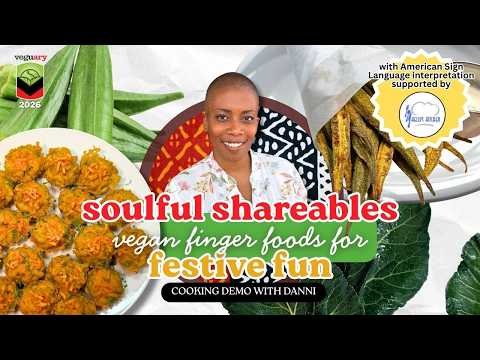 Soulful Shareable Vegan Recipes (ASL Interpretation) | Veguary 2026