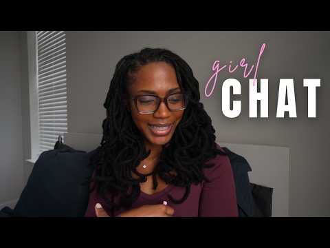 Girl Chat | We All Need Some Encouragement + What’s New ?
