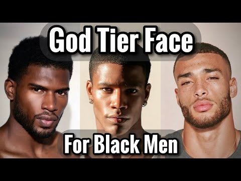 How to Have a God Tier Face Card for Black Men