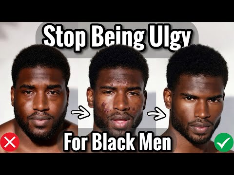 5 Habits That Are Making You Look Ugly For Black Men