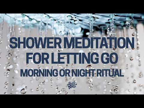 Shower Meditation for Letting Go | Morning or Night Ritual | 10 Minutes